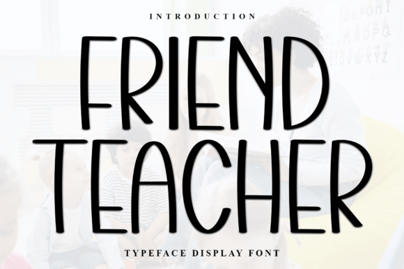 Friend Teacher: A Typeface That Feels Like a Conversation