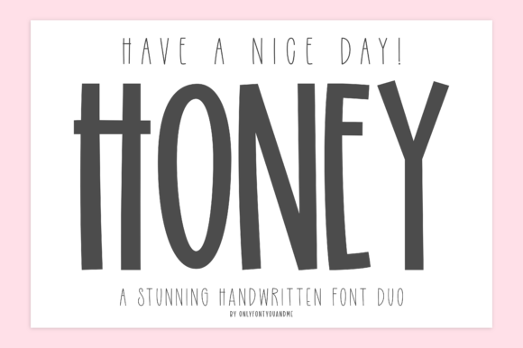 Have a Nice Day Honey: A Font Duo That Feels Like a Warm Hug