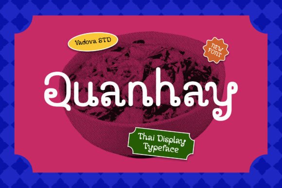 Quanhay: A Typeface That Brings Thai-Inspired Joy to Your Designs