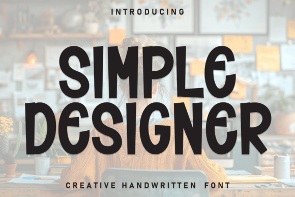 Simple Designer: A Handwritten Font That Feels Like a Warm Welcome